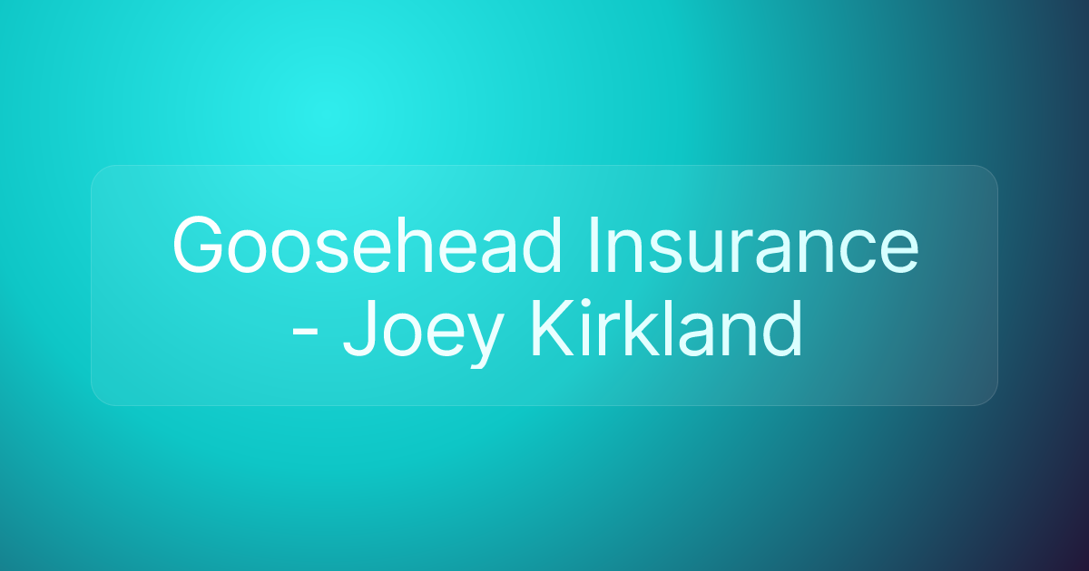 Goosehead Insurance - Joey Kirkland