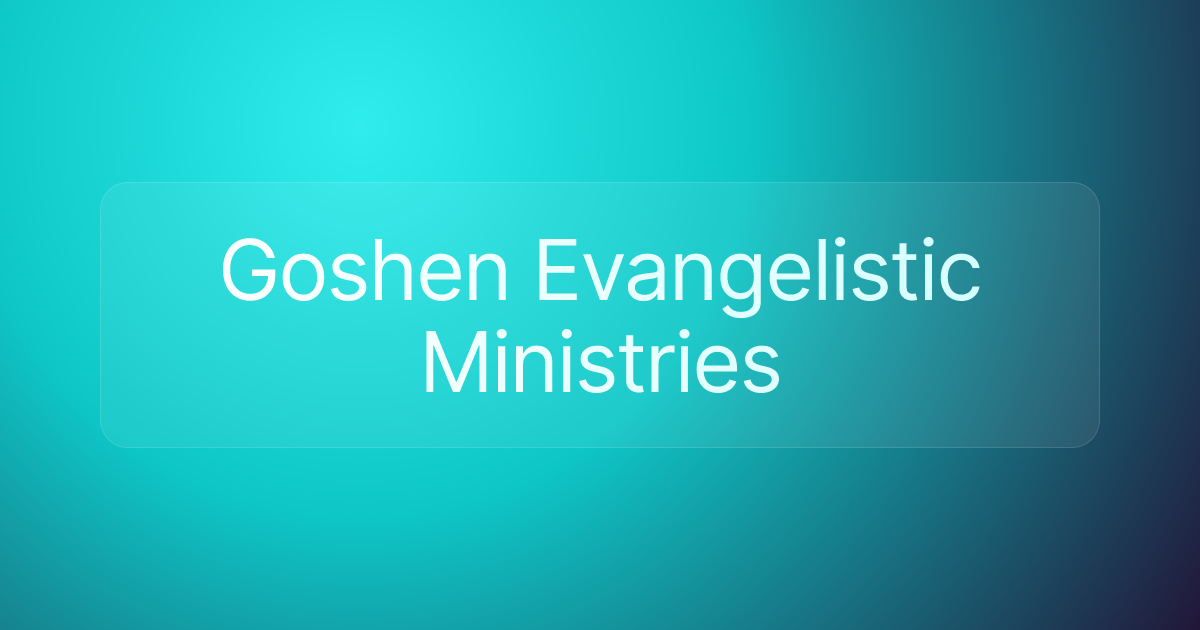 Goshen Evangelistic Ministries