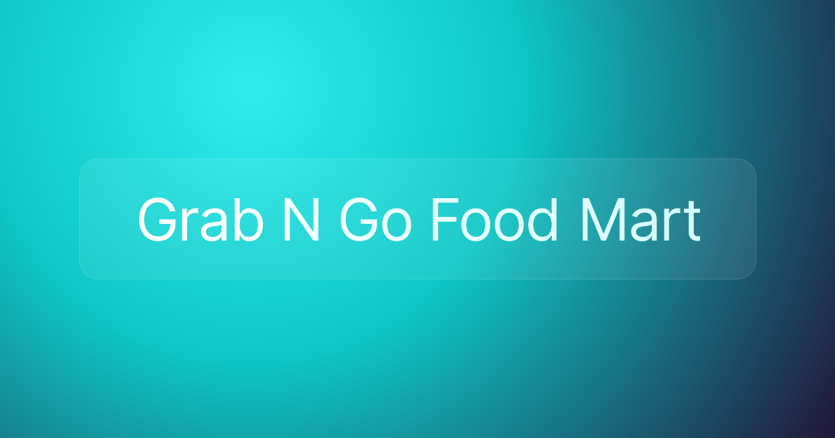 Grab N Go Food Mart
