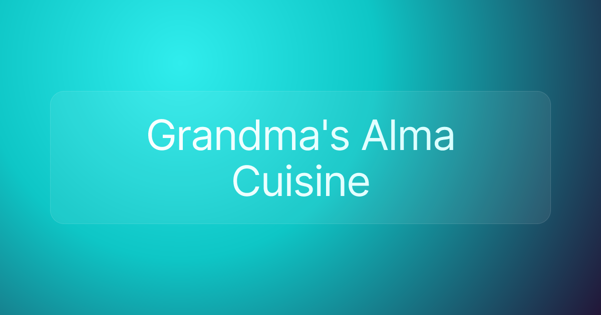 Grandma's Alma Cuisine