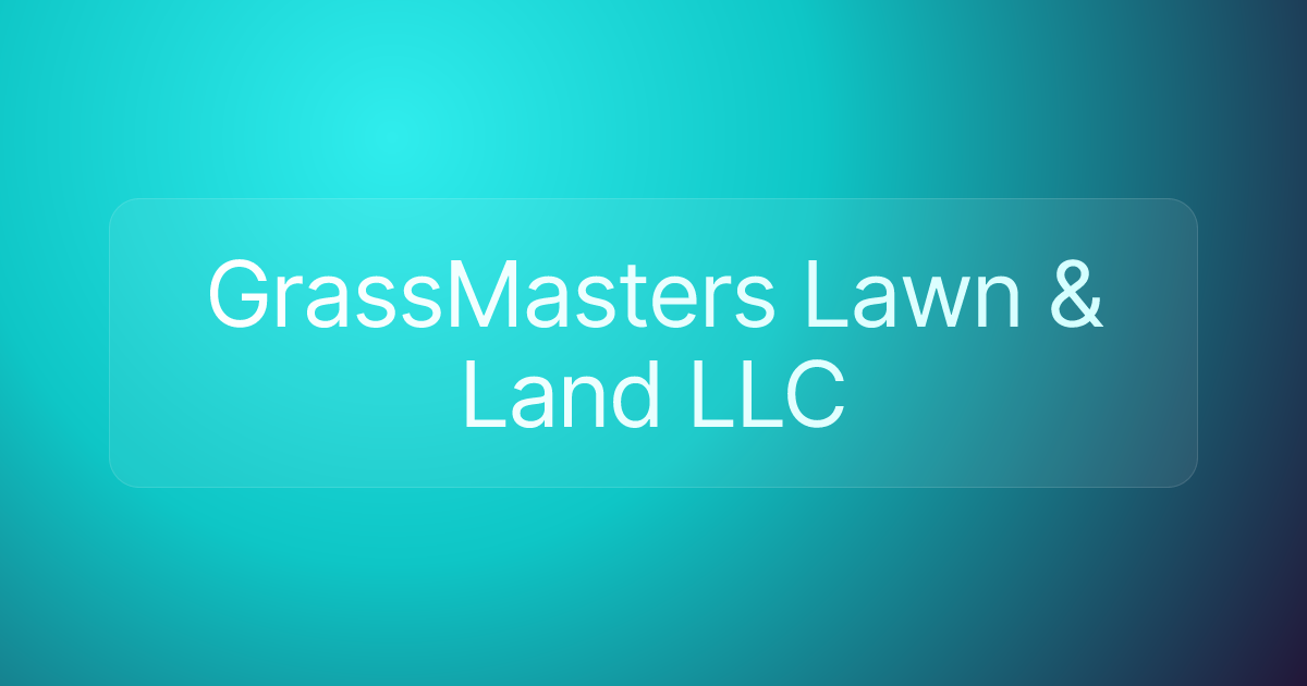 GrassMasters Lawn & Land LLC