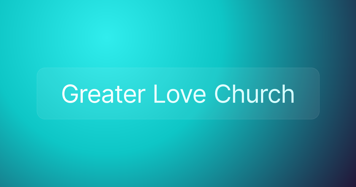 Greater Love Church