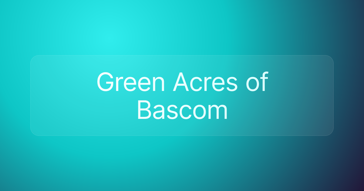 Green Acres of Bascom