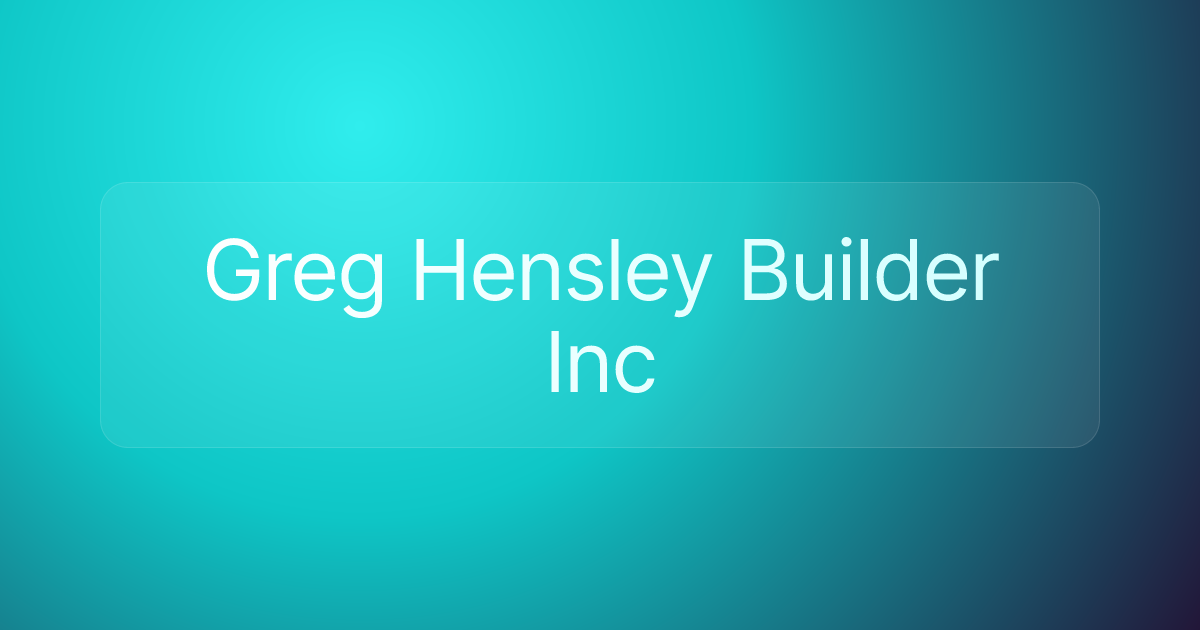 Greg Hensley Builder Inc