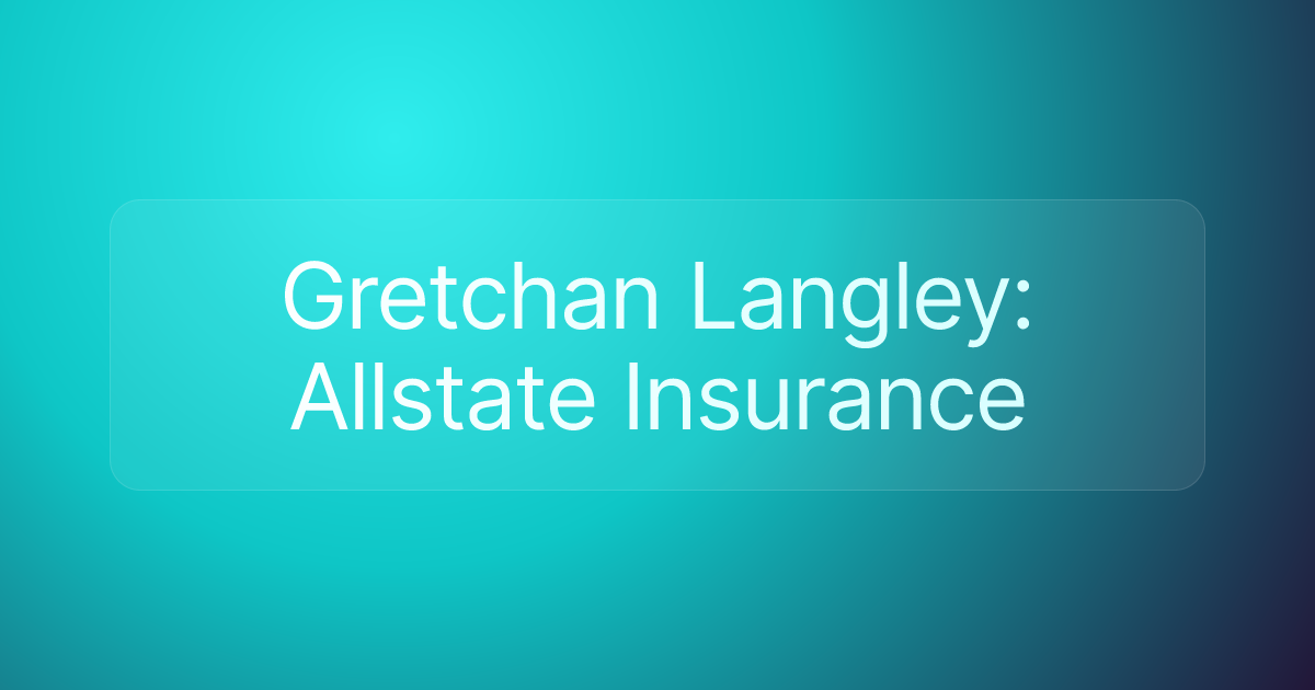 Gretchan Langley: Allstate Insurance