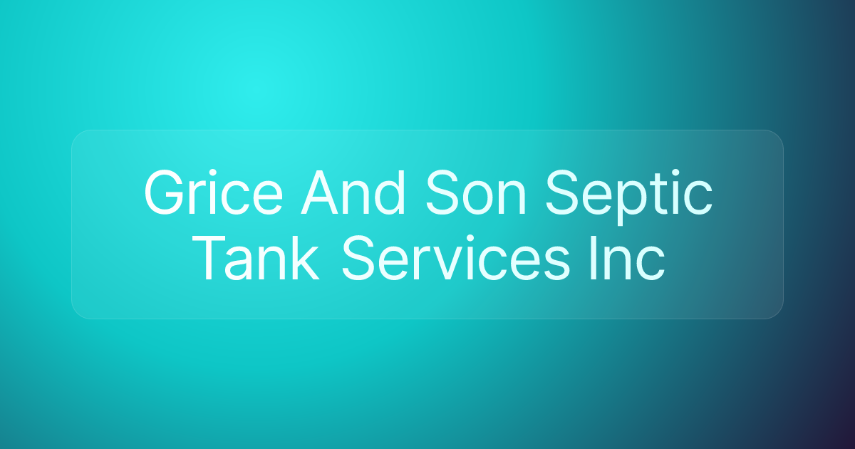 Grice And Son Septic Tank Services Inc