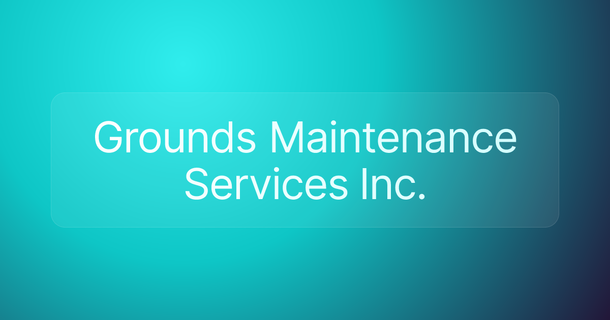 Grounds Maintenance Services Inc.