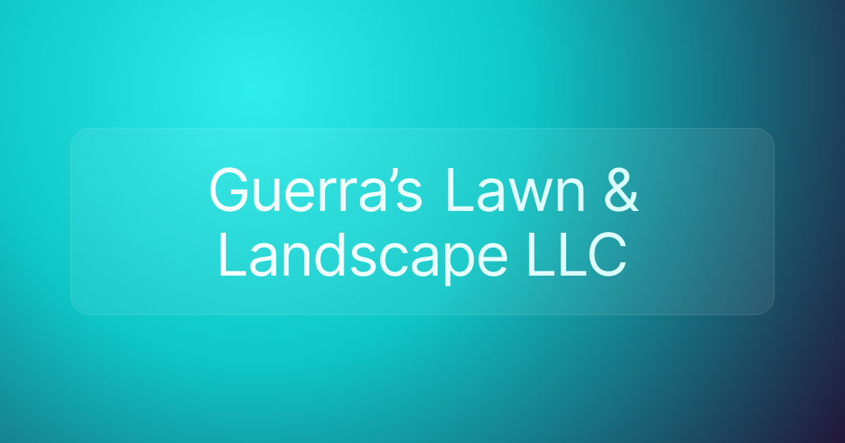 Guerra’s Lawn & Landscape LLC