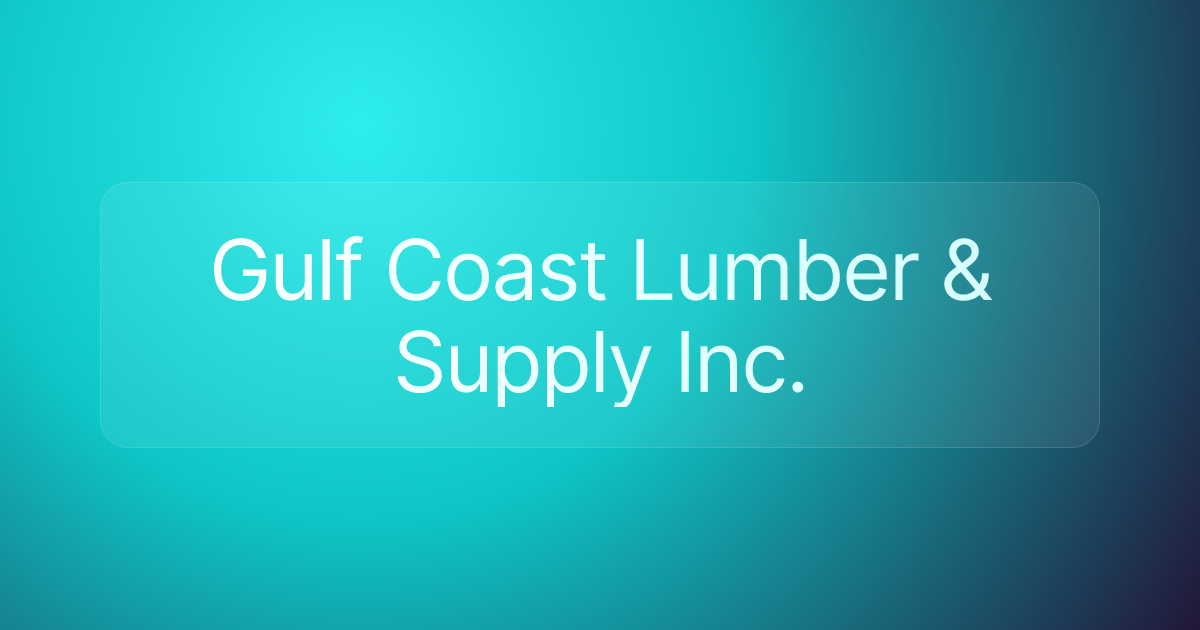 Gulf Coast Lumber & Supply Inc.