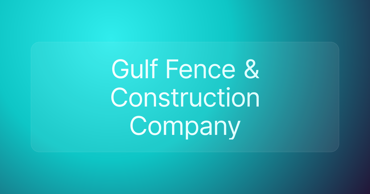 Gulf Fence & Construction Company