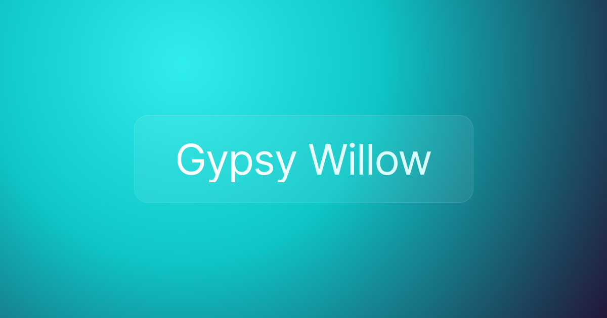 Gypsy Willow