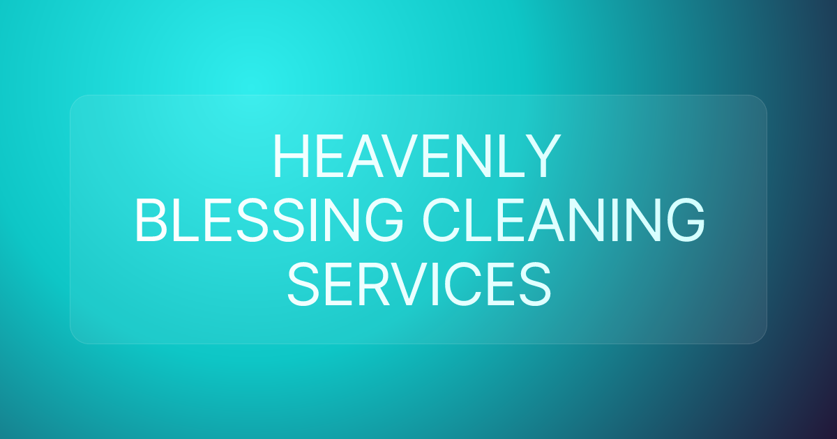 HEAVENLY BLESSING CLEANING SERVICES