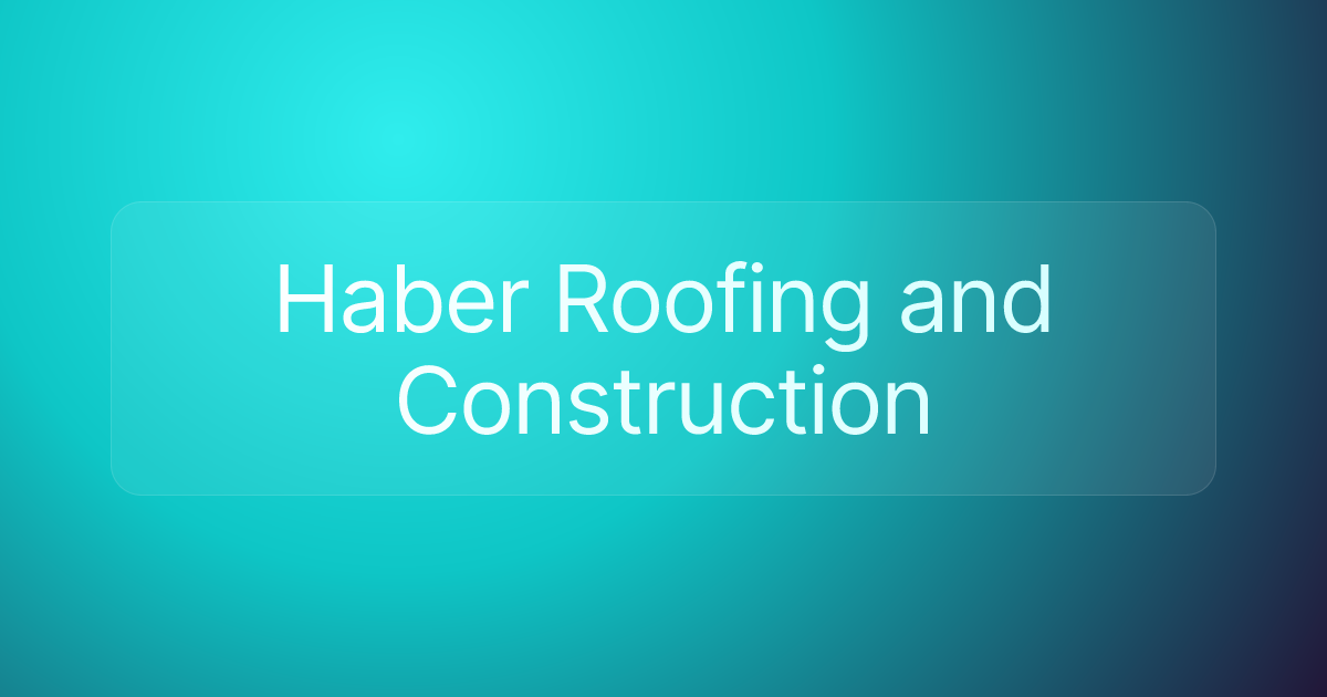 Haber Roofing and Construction