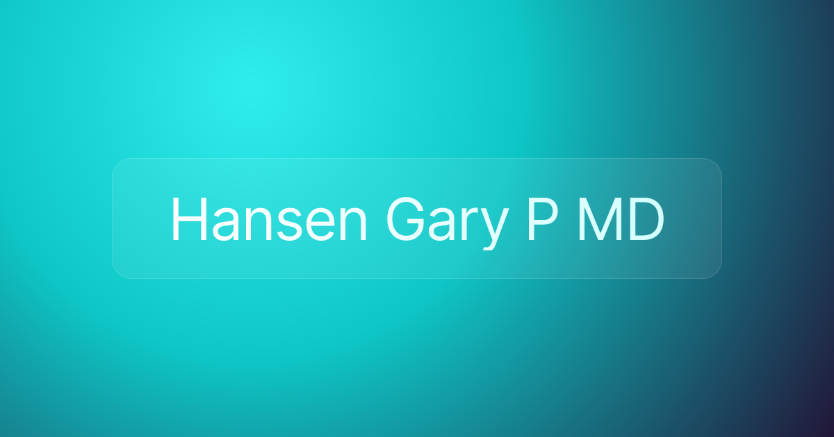 Hansen Gary P MD