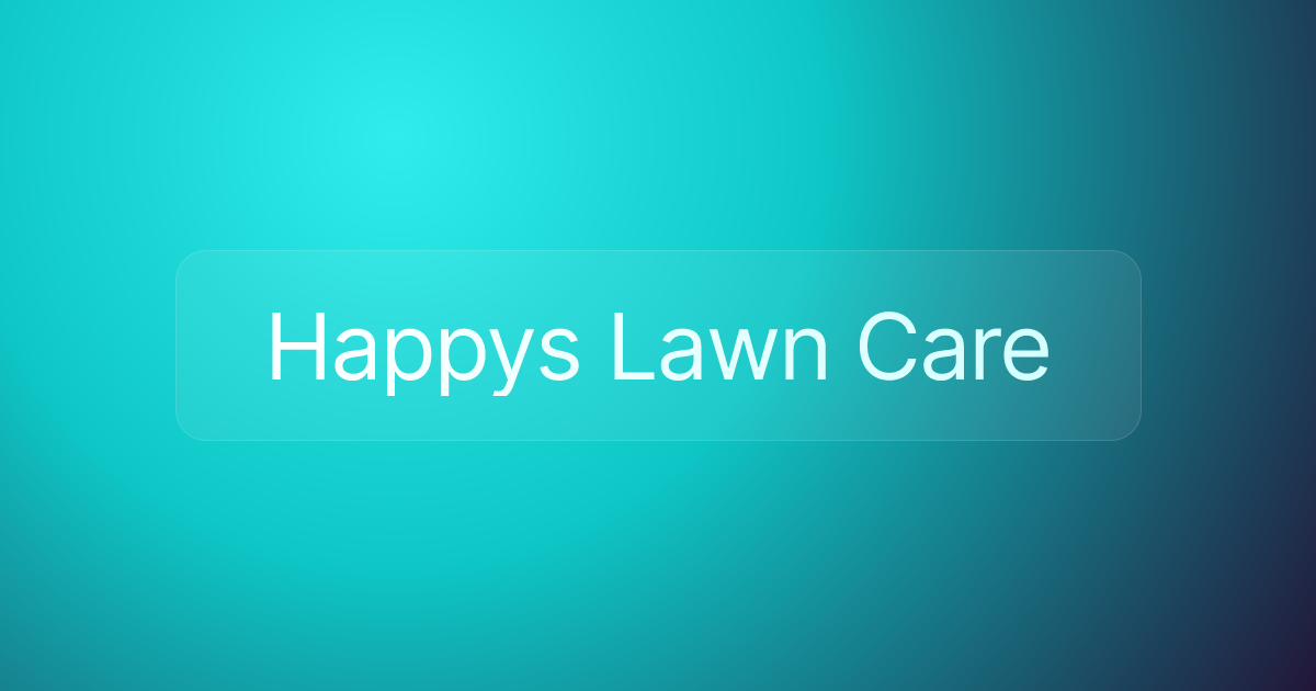 Happys Lawn Care