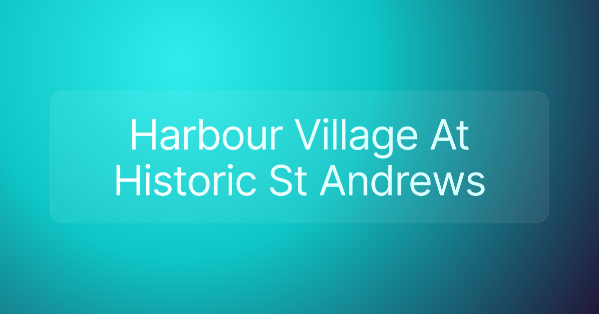 Harbour Village At Historic St Andrews