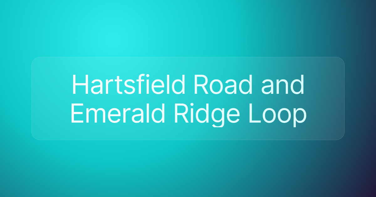 Hartsfield Road and Emerald Ridge Loop