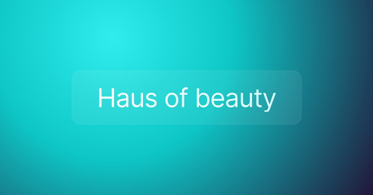 Haus of beauty