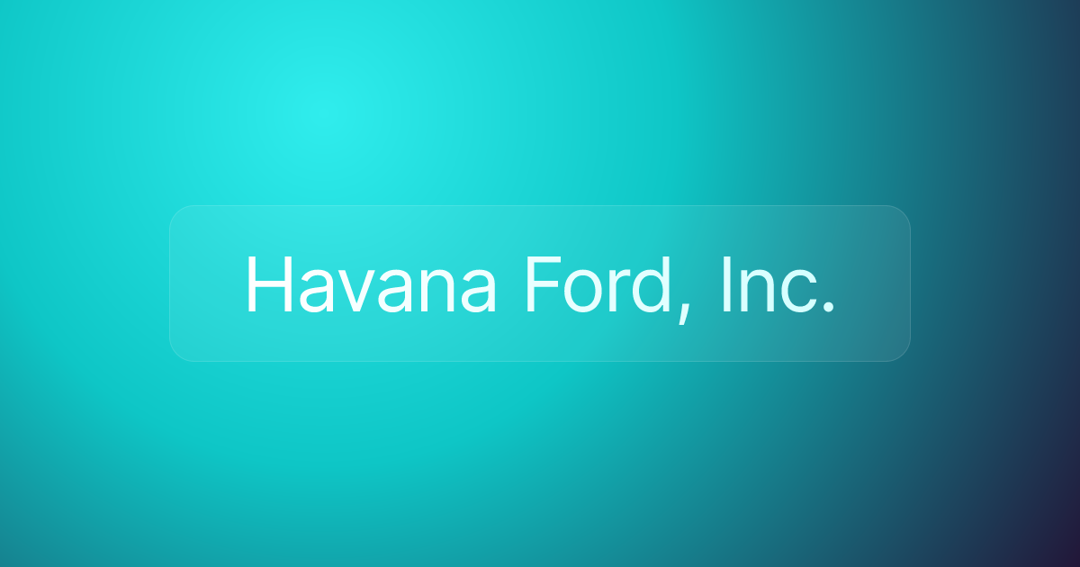 Havana Ford, Inc.