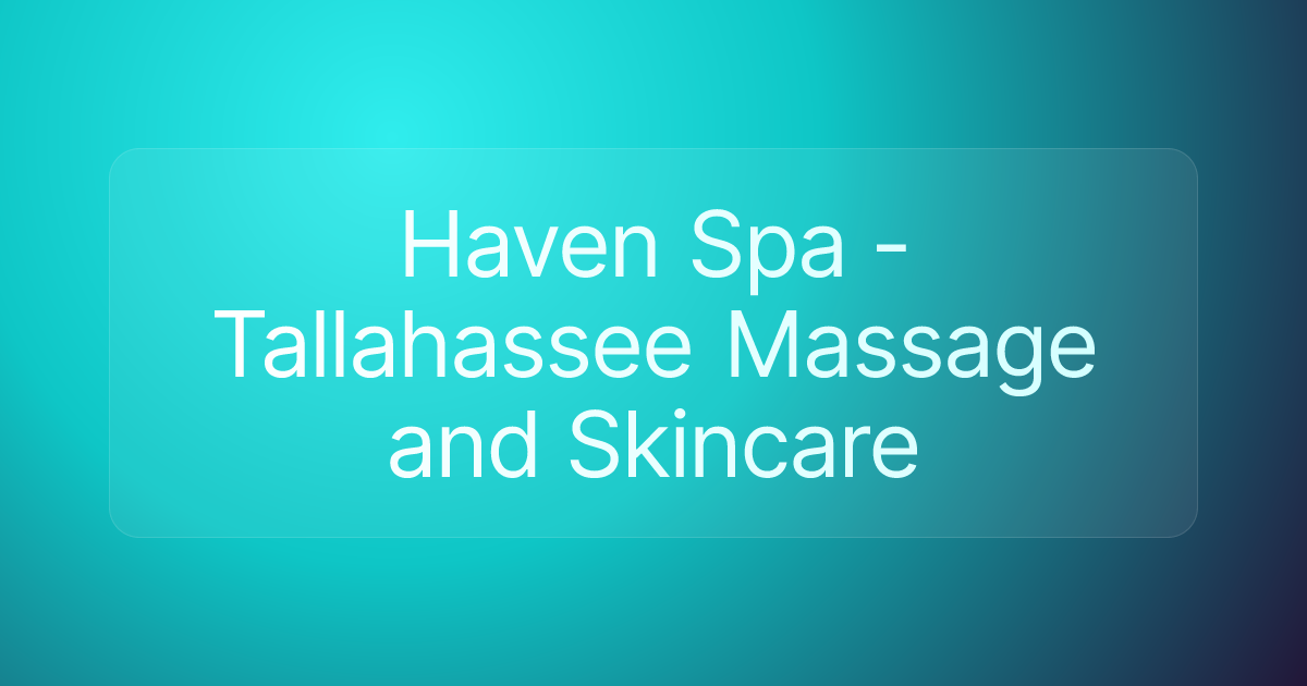 Haven Spa - Tallahassee Massage and Skincare