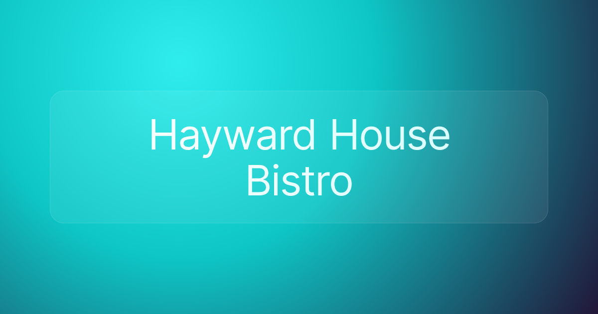 Hayward House Bistro