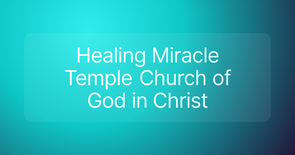 Healing Miracle Temple Church of God in Christ