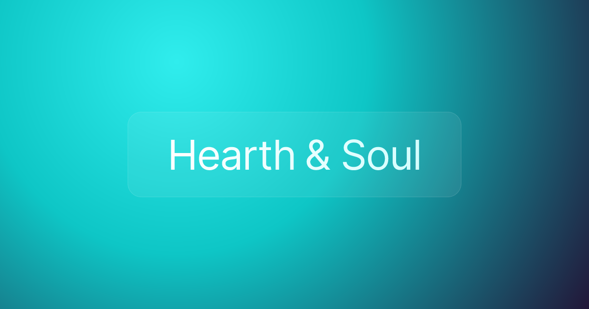 Hearth & Soul