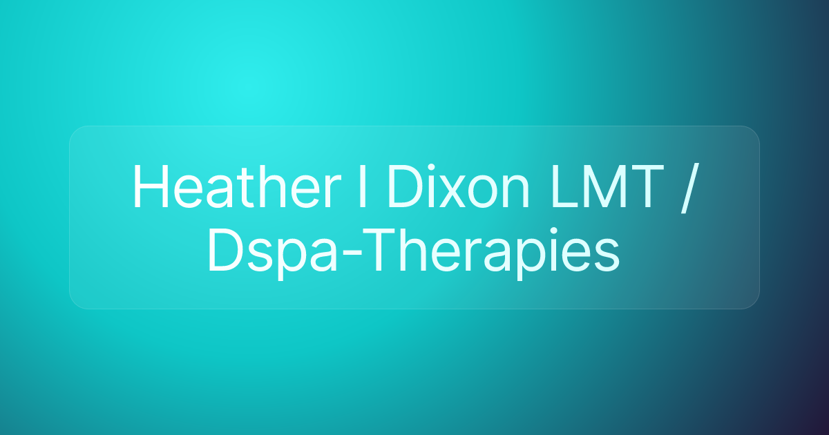 Heather I Dixon LMT / Dspa-Therapies