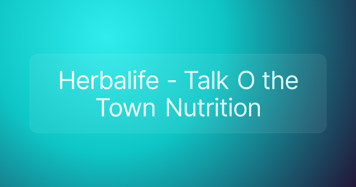 Herbalife - Talk O the Town Nutrition