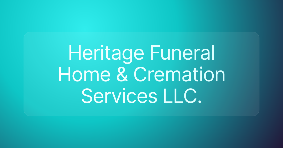 Heritage Funeral Home & Cremation Services LLC.