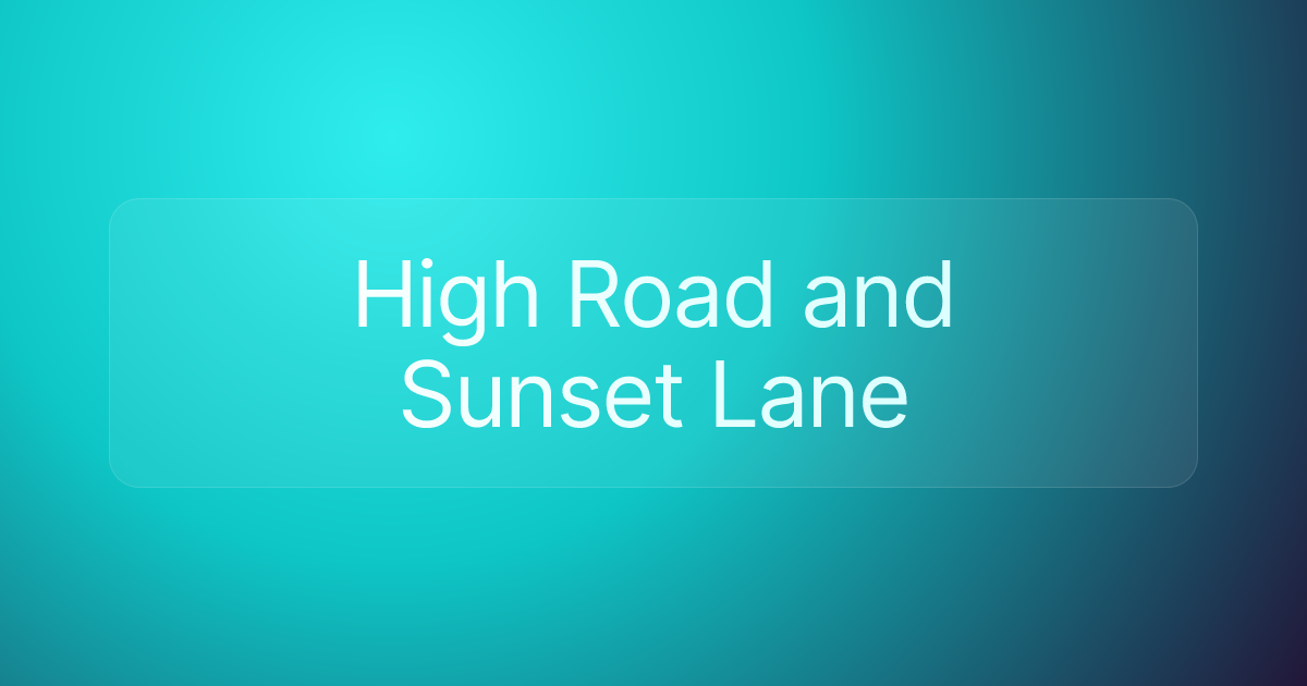 High Road and Sunset Lane