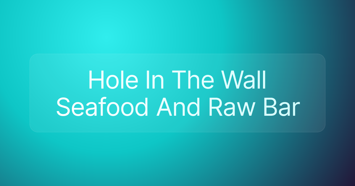 Hole In The Wall Seafood And Raw Bar