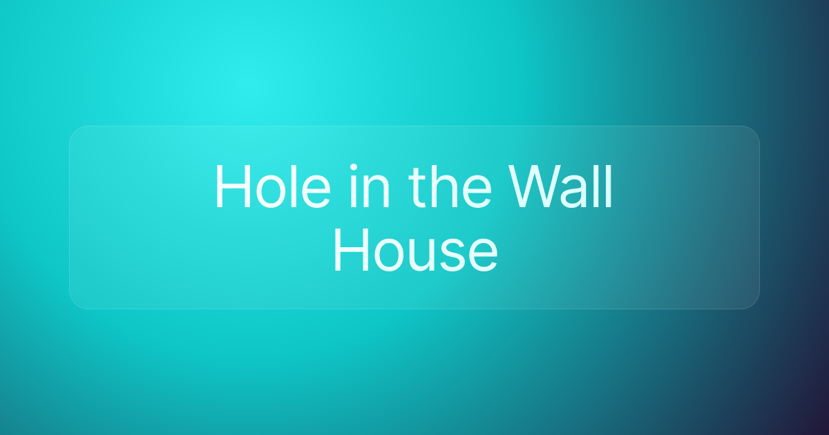 Hole in the Wall House