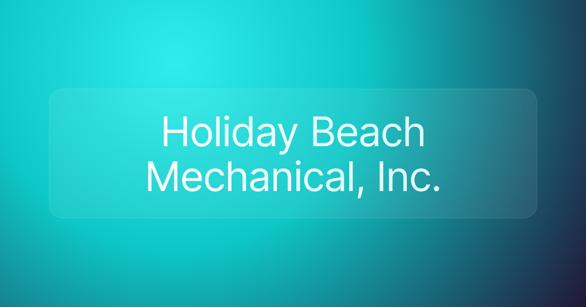 Holiday Beach Mechanical, Inc.