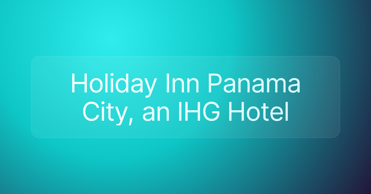 Holiday Inn Panama City, an IHG Hotel