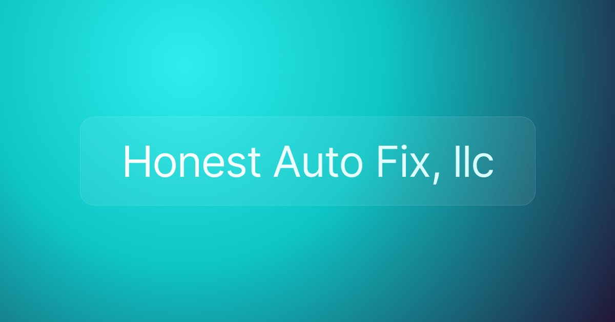 Honest Auto Fix, llc