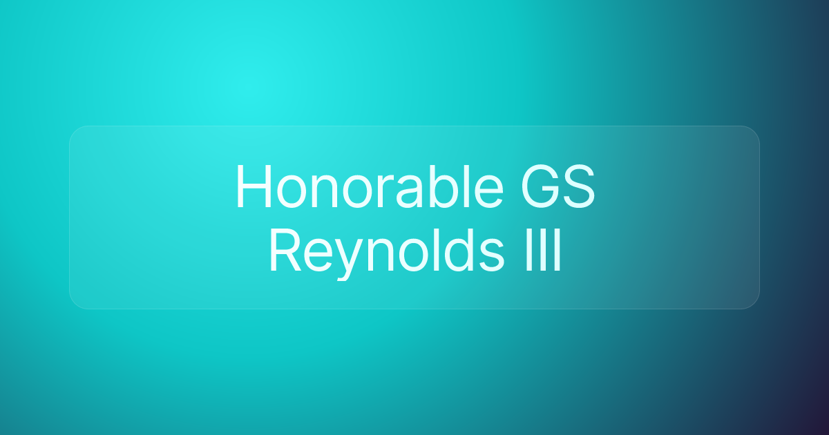 Honorable GS Reynolds III