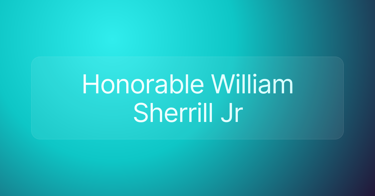 Honorable William Sherrill Jr