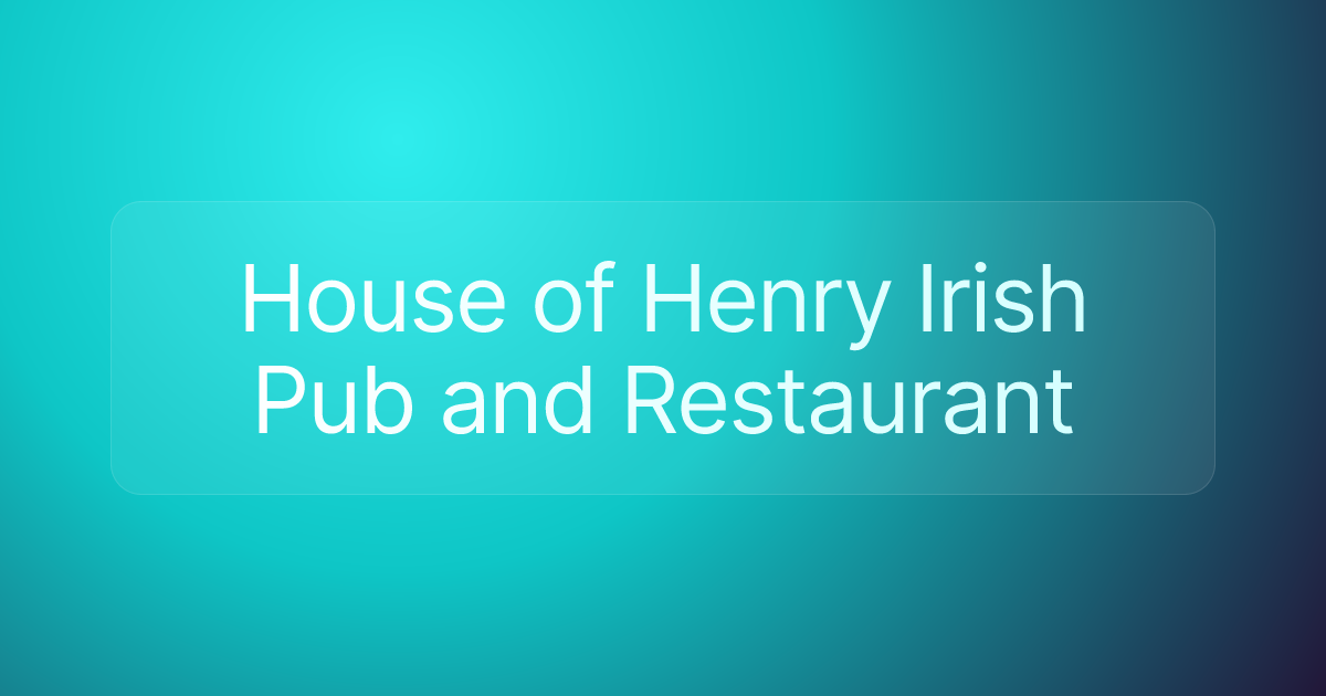 House of Henry Irish Pub and Restaurant