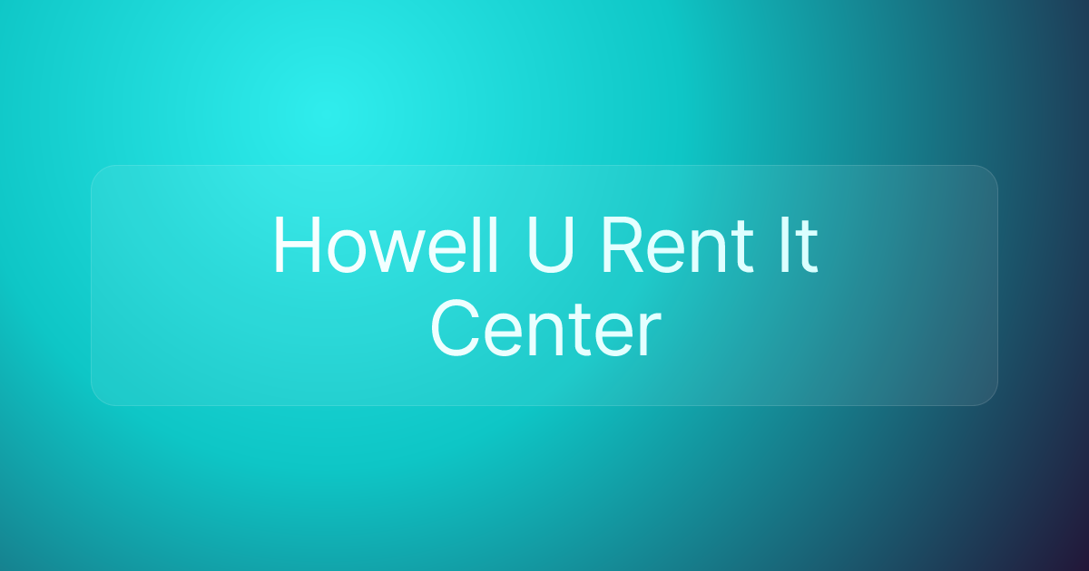 Howell U Rent It Center