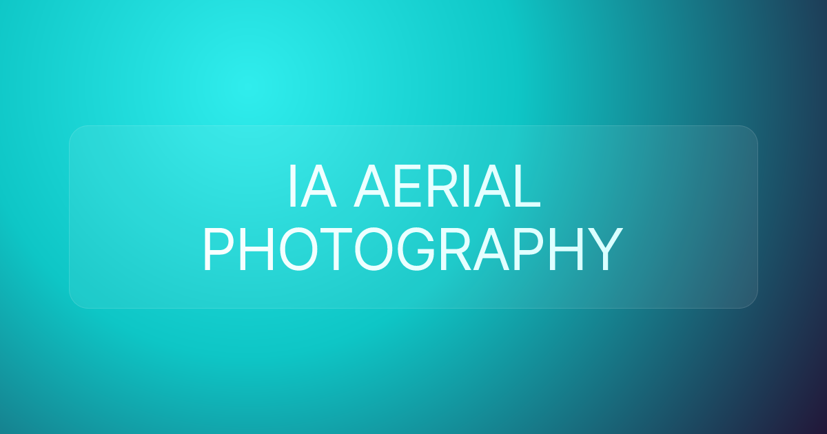 IA AERIAL PHOTOGRAPHY