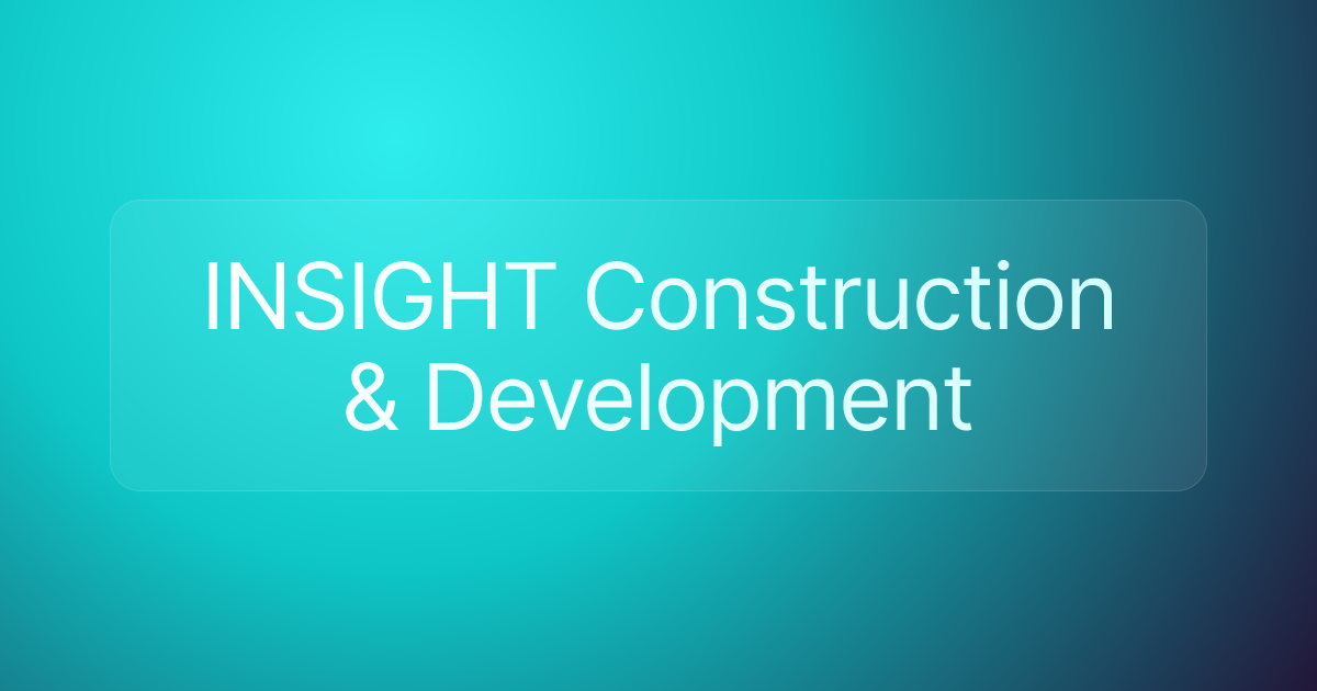 INSIGHT Construction & Development