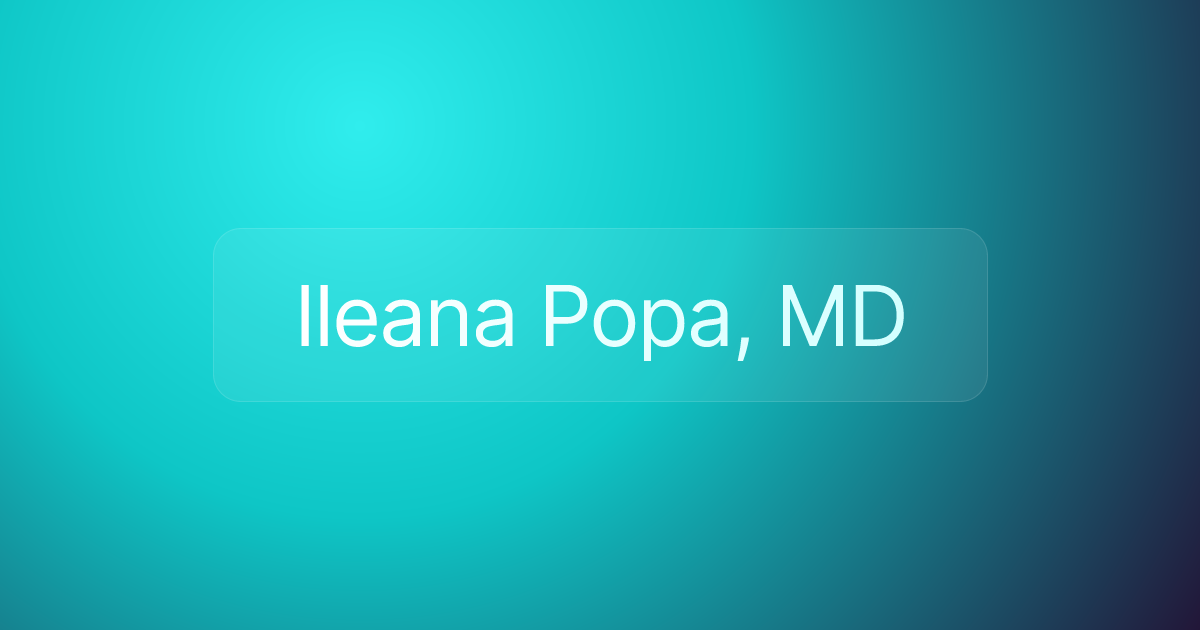 Ileana Popa, MD