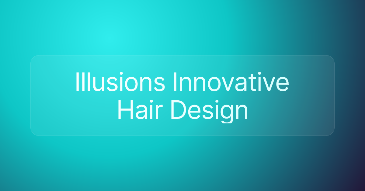 Illusions Innovative Hair Design