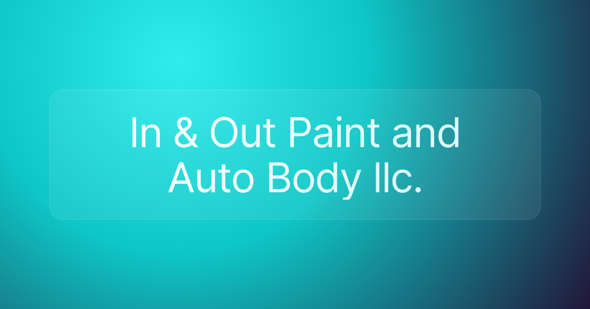 In & Out Paint and Auto Body llc.
