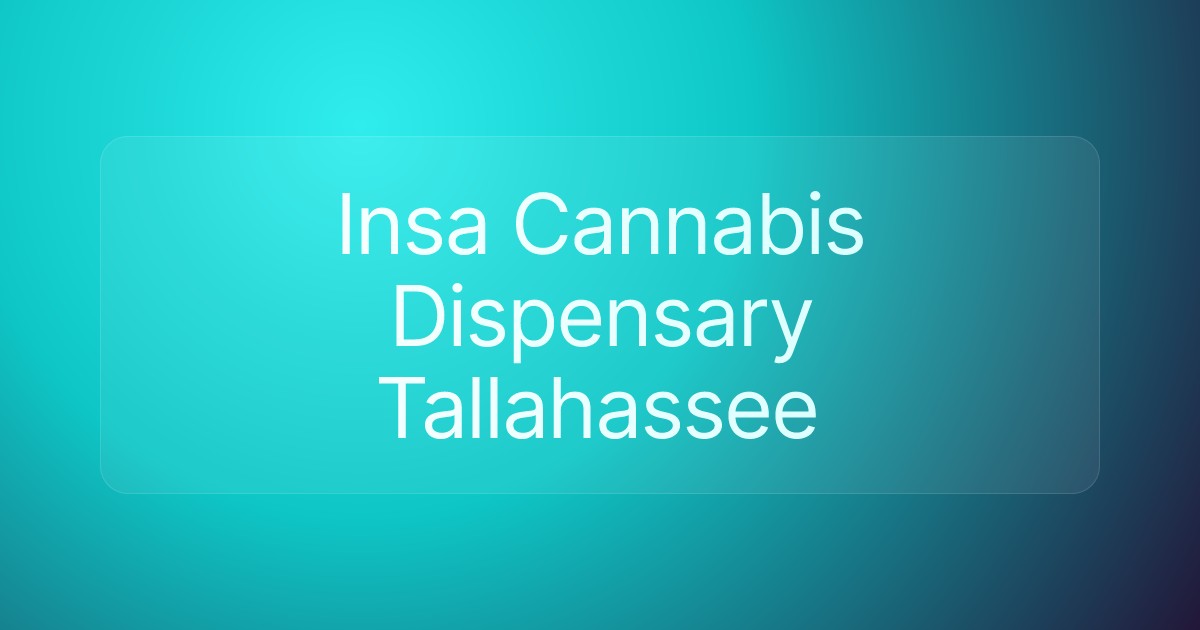Insa Cannabis Dispensary Tallahassee