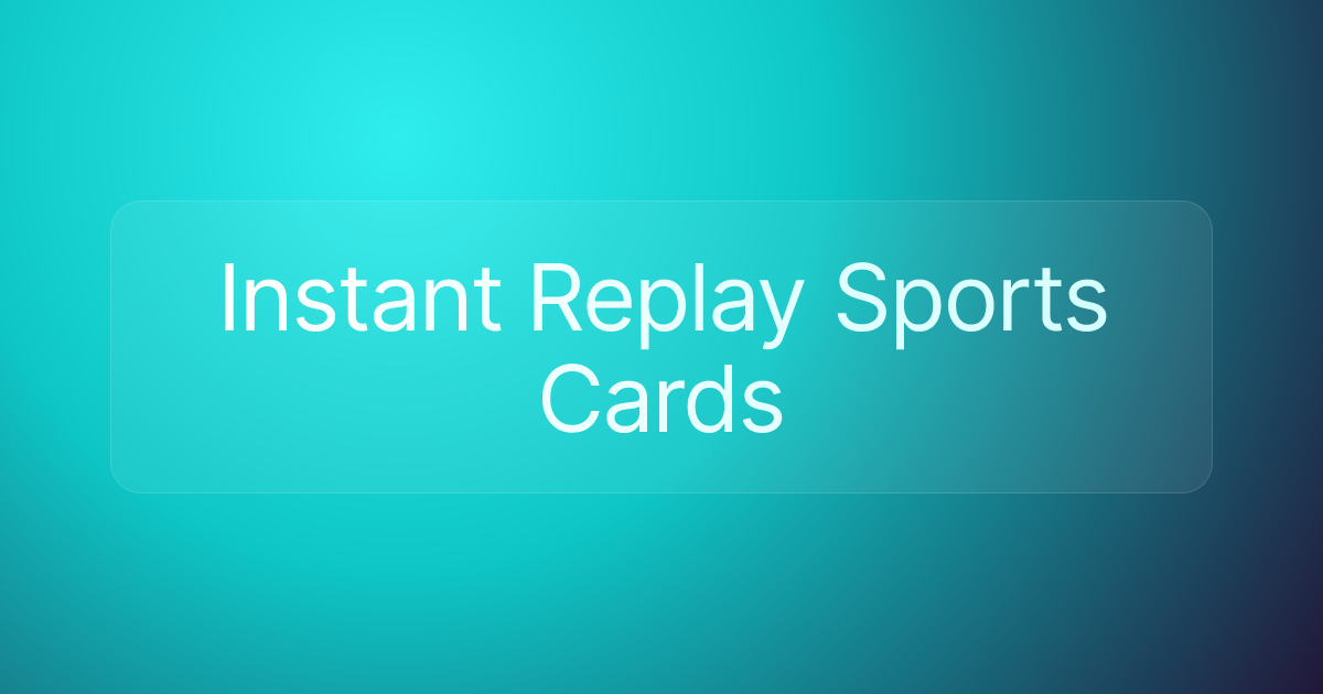 Instant Replay Sports Cards