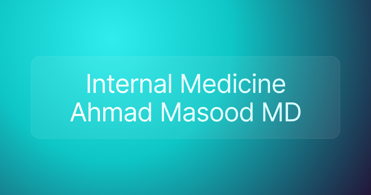 Internal Medicine Ahmad Masood MD
