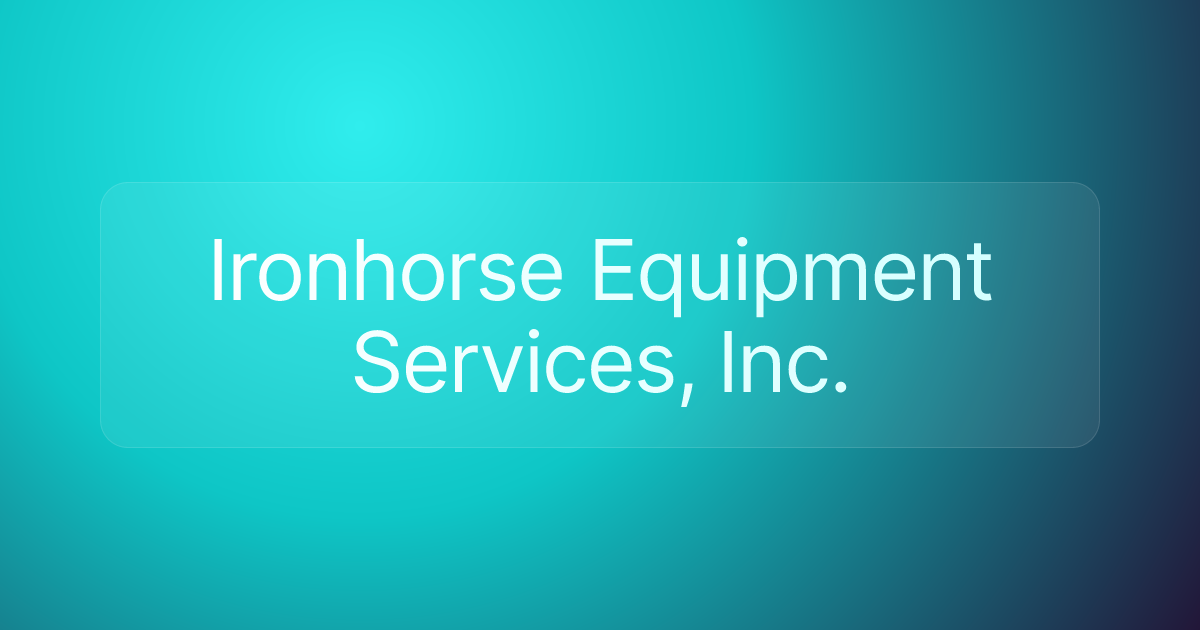 Ironhorse Equipment Services, Inc.