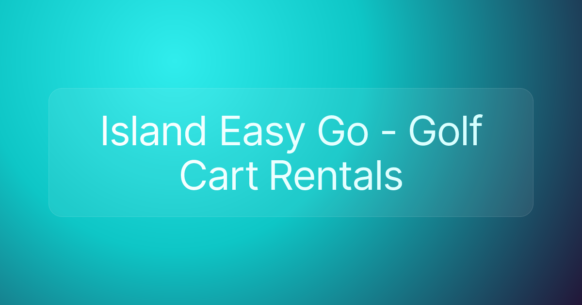 Island Easy Go - Golf Cart Rentals